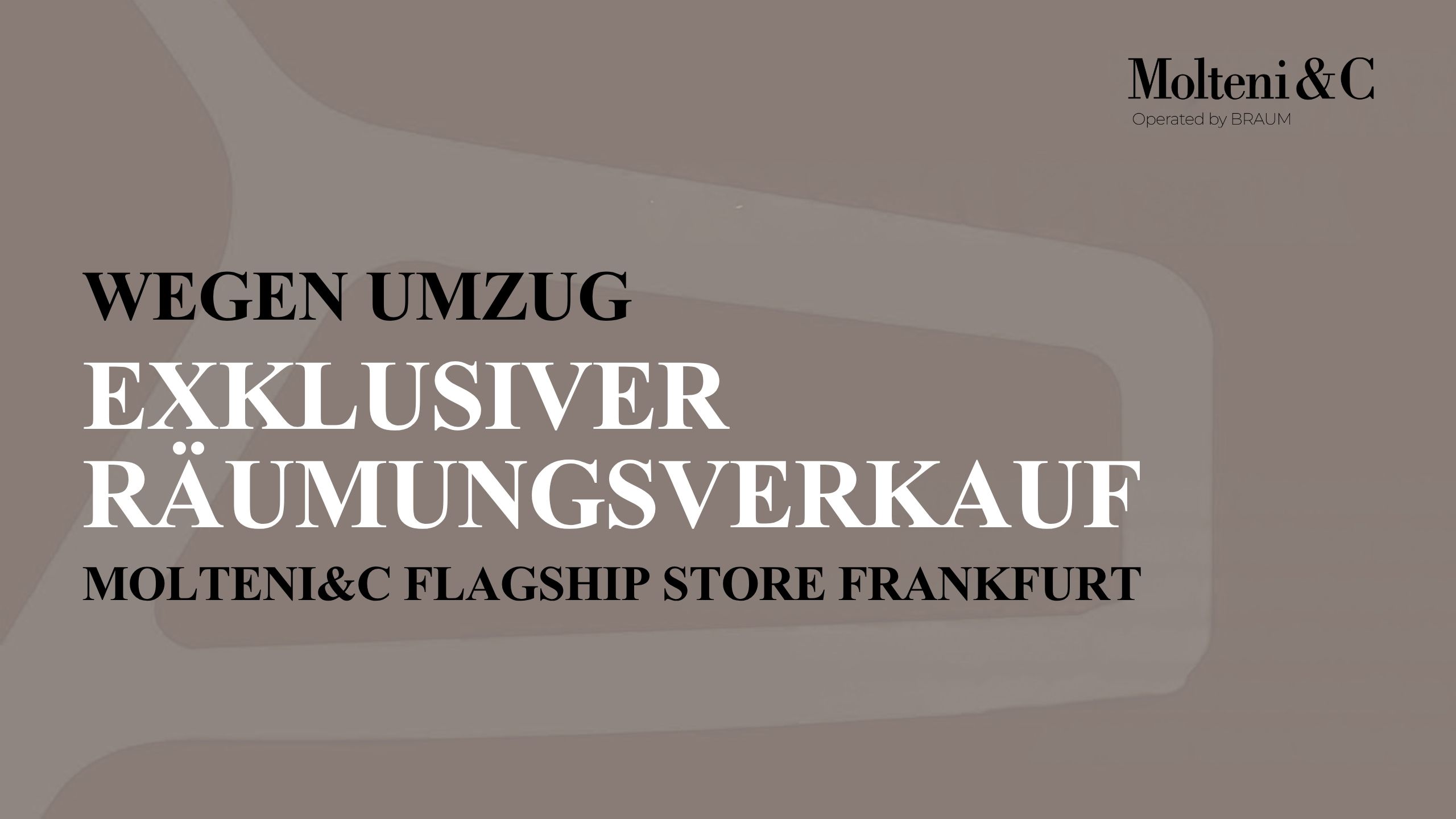 Text in Deutsch kündigt einen exklusiven Räumungsverkauf im Molteni&C Frankfurt Flagship-Store wegen Umzug an, mit dem Markenlogo oben rechts.
