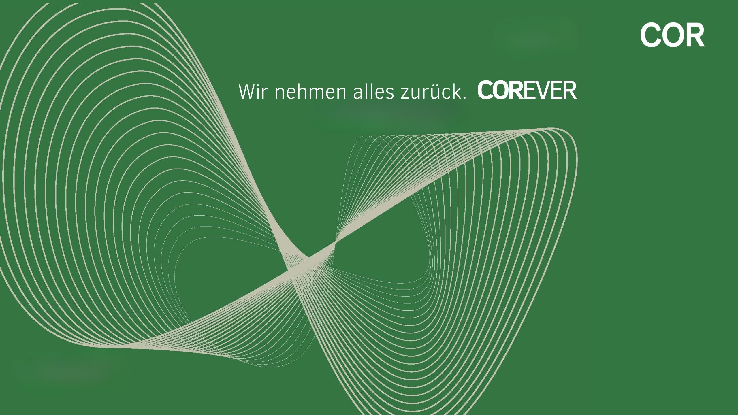Grüner Hintergrund mit weißen abstrakten geschwungenen Linien; Der deutsche Text lautet: Wir nehmen alles zurück. Automatisch gespeicherter Entwurf. COREVER. und COR erscheinen in der oberen rechten Ecke.
