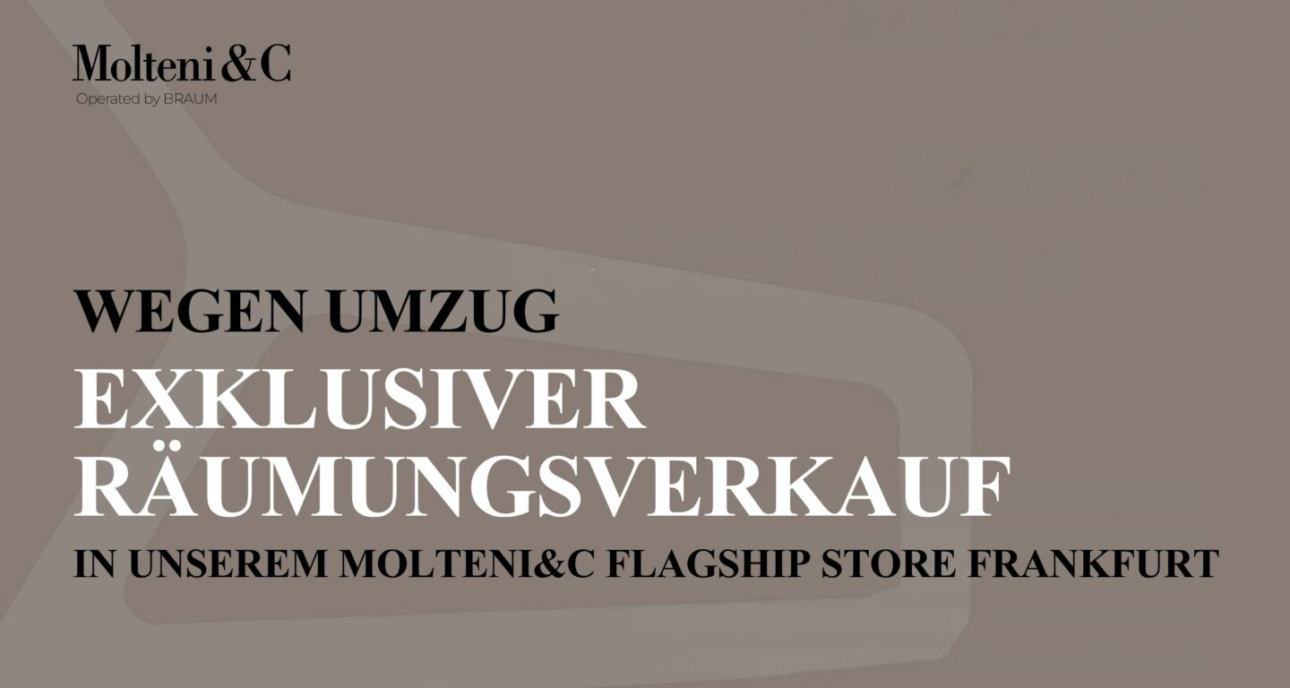 Exklusive Räumungsaktion im Molteni&C Flagship Store Frankfurt wegen Umzug - entdecken Sie Designmöbel wie im Möbelhaus Bad Homburg. Das Molteni&C Logo steht oben auf der Ankündigung.