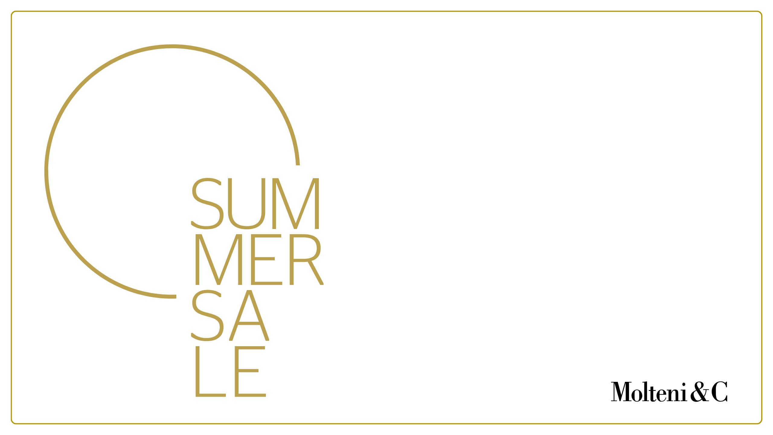 Minimalistische Grafik mit dem Schriftzug Sommer Sale in Gold, der vertikal neben einem goldenen Teilkreis angeordnet ist, mit Molteni&C und italienischem Design in schwarzer Schrift in der rechten unteren Ecke.